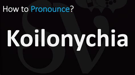 koilonychia pronunciation